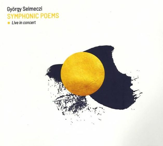 Selmeczi György: SYMPHONIC POEMS (Koncert felvétel)